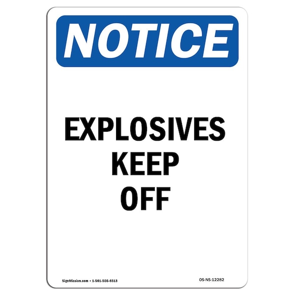 Safety Sign, OSHA Notice, 5" Height, Explosives Keep Off Sign, Portrait, 10PK